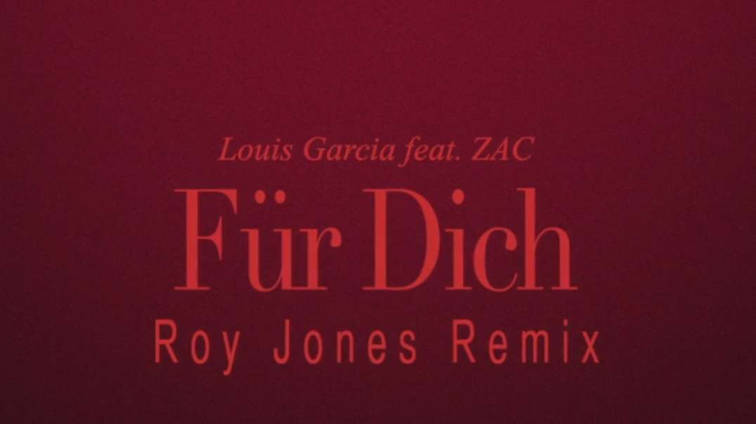 Louis Garcia feat. ZAC - Für Dich | Roy Jones Remix